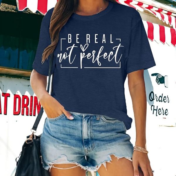 “Be Real Not Perfect” Inspirational T-Shirt – Soft, Stylish & Motivational - Image 6