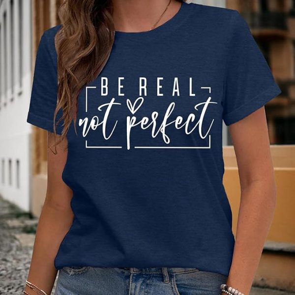 “Be Real Not Perfect” Inspirational T-Shirt – Soft, Stylish & Motivational - Image 4
