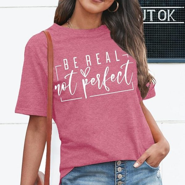 “Be Real Not Perfect” Inspirational T-Shirt – Soft, Stylish & Motivational - Image 5